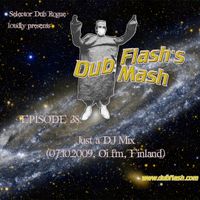 Dub Flash's Dub Mash Episode 38: Just a DJ Mix