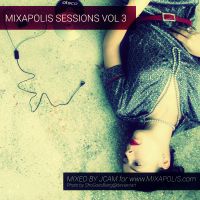 Mixapolis Sessions Vol 3. Mixed by Jay Cam