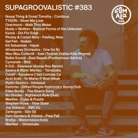 SupaGroovalistic #383 w/ Nosaj Thing, Kit Sebastian, Acid Arab, Tyson, Joy Orbison, Sarera, Saf Feh
