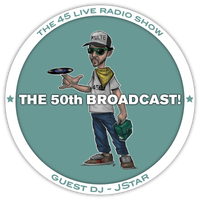 45 Live Radio Show pt. 50 with guest DJ JSTAR
