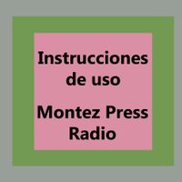 Instrucciones de uso 002: Montez Press Radio