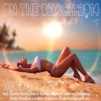 On The Beach 2014 (Mixed By D.J. Hot J)