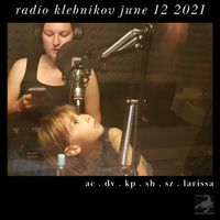 RADIO KLEBNIKOV Uitzending 12/06/2021 Integraal