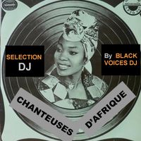 SESSION DJ hommage aux CHANTEUSES D'AFRIQUE  by BlackVoicesDJ (Besançon)