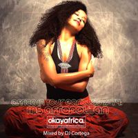 AFRICA IN YOUR EARBUDS #74: MSAFROPOLITAN Mixed by DJ Cortega