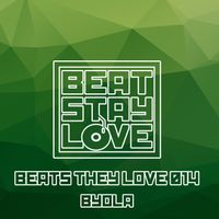 Beats they love 014: Byola [REUPLOAD]
