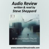 Audio Review for Holland Phillips and A Momentary Pause