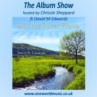The Album Show ft David M Edwards & Still the River Flows