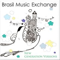 Brasil Music Exchange 10 - New Generation Versions