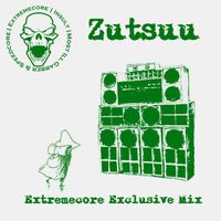 Zutsuu - Extremecore Exclusive Mix
