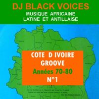 SESSION DJ  COTE D IVOIRE GROOVE années 70   N°1  by Dj BLACKVOICES  (Besançon)