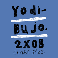 Yo Dibujo 2x08 - Clara Sàez