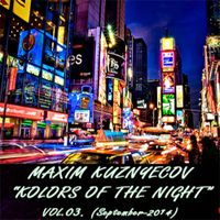 Maxim Kuznyecov - KOLORS OF THE NIGHT Vol.03.