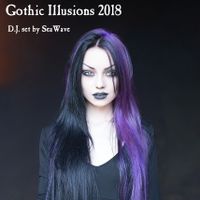 Gothic Illusions 2018 by DJ SeaWave