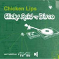 Chicken Lips - clicks, acid and disco