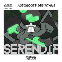Autoroute des Titans #1 - w/ Serendip Lab