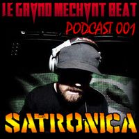 [Le Grand Méchant Beat PODCAST 001] This is our music, so fuck ur music! by Satronica
