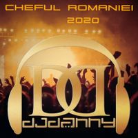 DJ DANNY (STUTTGART) - CHEFUL ROMANIEI 2020