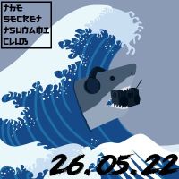 The Secret Tsunami Club - 26/05/22