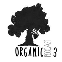 ORGANIC Podcast 03 - Medu 