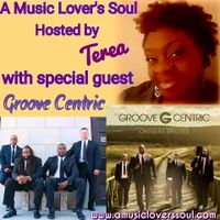 Soul Conversations with Groove Centric on A Music Lover's Soul with Terea'