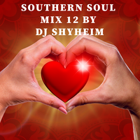Southern Soul Mix 12 2024 by DJ Shyheim by DJ Shyheim | Mixcloud