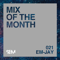 SEM Mix of The Month: October 2019 : Em-Jay