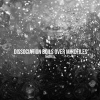 Rednox Presents "Dissociation Boils Over Mindfiles" - 21st September 2015