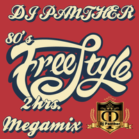 Freestyle Panther - 80's Freestyle 2Hrs. Megamix