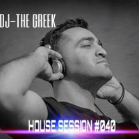 DJ-THE GREEK @ HOUSE SESSION #040