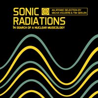 SONIC RADIATIONS - In search of a nuclear musicology.