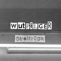 Wutpilger Streifzüge - 04/2016 - Samuel Süßmost