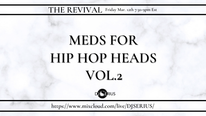 "Meds For Hip Hop Heads Vol. 2" FRI. MAR. 12TH 730-9PM EST LIVE ON THE REVIVAL.
