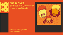JUST ANNOUNCED: Mr Scruff B2B Aroop Roy (All Night Long) at KOKO