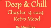 Deep & Chill (Chapter 14 2024) Retro Mood By @nnibas