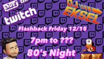 Flashback Friday Live Stream 12/15 80’s Theme