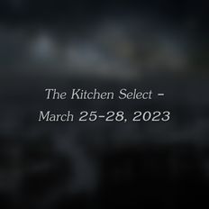 The Kitchen Select - March 25-28, 2023