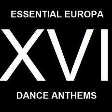 Essential Europa Dance Athems, Volume XVI