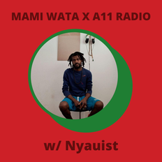 Mami Wata x A11 Radio w/ Nyauist | 02.12.2021