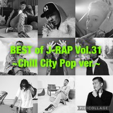 BEST of JAPANESE HIP HOP Vol.31 ~Chill City Pop~ [¥ellow Bucks, Yo-Sea, Daichi Yamamoto, BIM, AK-69]