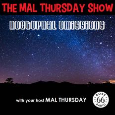 The Mal Thursday Show: Nocturnal Omissions