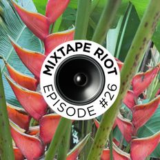 Mixtape Riot #026