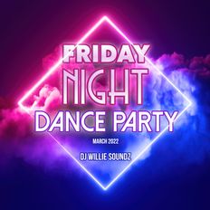 Friday Night Dance Party - March 2022