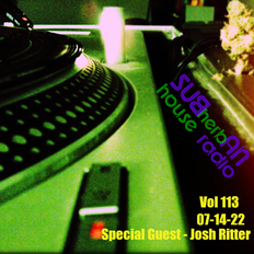 SUBherbAN House Radio Vol 113 - 07-14-22 - Mark Perez and Josh Ritter