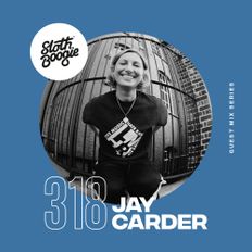 SlothBoogie Guestmix #318 - Jay Carder