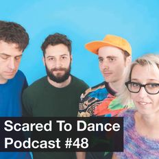 Scared To Dance Podcast #48