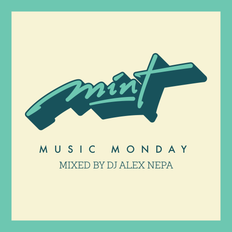 Mint Music Monday (2/3/20) - Mixed By DJ Alex Nepa