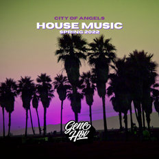 CITY OF ANGELS - HOUSE MUSIC SPRING 2022