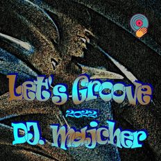 DJ. Majcher - Let's Groove 2022