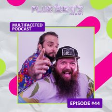 Multifaceted Podcast - Episódio #44